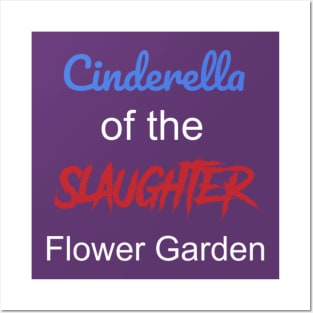 Cinderella of the Slaughter Flower Garden Posters and Art